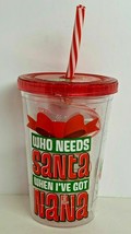 10oz Reusable Cup W/ Straw BPA Free Christmas &quot;Who Needs Santa When...&quot; ... - £7.09 GBP