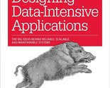 Designing Data-Intensive Applications : The Big Ideas Behind Reliable, S... - £26.60 GBP