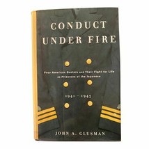 Conduct Under Fire: Four American Doctors and Their Fight for Life as Prisoners - £15.47 GBP