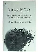 Virtually You: The Dangerous Powers of the E-Personality Book Elias Abou... - $4.99
