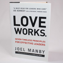 SIGNED Love Works Seven Timeless Principles For Effective Leaders Joel Mandy HC - £18.05 GBP