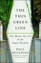 The Thin Green Line: The Money Secrets of the Super Wealthy by Paul Sullivan - G - £11.07 GBP
