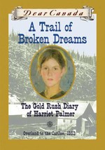 A Trail of Broken Dreams: The Gold Rush Diary of Harriet Palmer by Barbara Hawor - £12.21 GBP