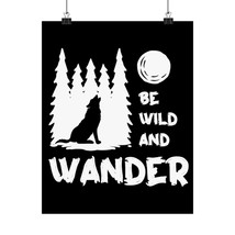 Matte Vertical Art Print: &quot;Be Wild and Wander&quot; Wolf Howling at Moon - $14.42+