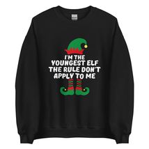 I&#39;m The Youngest Elf The Rule Don&#39;t Apply To Me Funny Christmas Sweatshirt| Matc - $28.91+