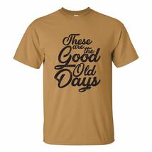 These are The Good Old Days - Funny Party Novelty Graphic T Shirt - Small - Old  - £18.86 GBP