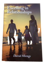 Excelling In Relationships David Meengs USED Paperback Book - $0.99