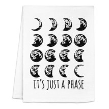 Funny Dish Towel, It&#39;S Just A Phase, Moon Cycle, Flour Sack Kitchen Towel, Sweet - £25.71 GBP