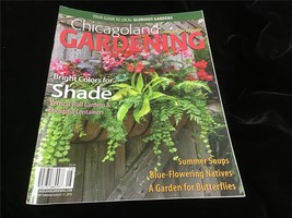 Chicagoland Gardening Magazine July/Aug 2016 Bright Colors for Shade - £7.99 GBP