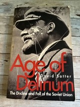 Age of Delirium: The Decline and Fall o... by Satter, David Paperback / ... - £5.31 GBP