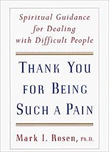  Thank You for Being Such a Pain: Spiritual Guidance for Dealing with Difficult  - £3.24 GBP