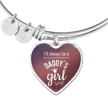 I&#39;ll Always Be A Daddy&#39;s Girl Heart Bangle Stainless Steel or 18k Gold 18-22&quot; - £37.92 GBP+