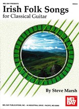 Mel Bay Presents: Irish Folk Songs For Classical Guitar, By Steve Marsh New! - £9.67 GBP
