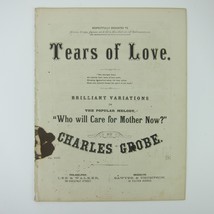 Sheet Music Civil War Tears of Love Charles Grobe Lee &amp; Walker Antique 1863 - £79.94 GBP