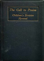 The Call To Praise: A Hymnal for Children&#39;s Division / 1939 Hope Publishing HC - £8.93 GBP
