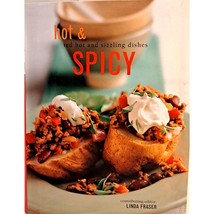 Hot &amp; Spicy: Red Hot and Sizzling Dishes edited by Linda Fraser (2003 La... - $18.71