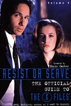Resist or Serve: The Official Guide to The X Files Volume 4 - PB - Like New - £3.14 GBP