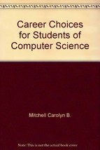 Career Choices for Students of Computer Science Career Associates and Mi... - £6.25 GBP