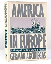 German Arciniegas AMERICA IN EUROPE A History of the New World in Reverse 1st Ed - £36.93 GBP