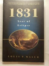 1831 : Year of Eclipse by Louis P. Masur (2002, Trade Paperback) - $12.57