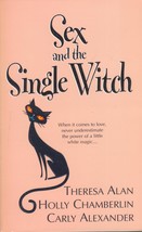 Sex and the Single Witch by Theresa Alan, Holly Chamberlin, Carly Alexander - £0.88 GBP