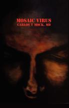 The Mosaic Virus [Paperback] Mock, Carlos T. - $14.15