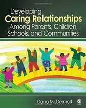 Developing Caring Relationships Among Parents, Children, Schools, and Communitie - £49.14 GBP