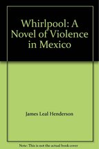 Whirlpool: A Novel of Violence in Mexico [Unknown Binding] Elizabeth Lowell - £4.95 GBP
