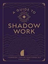 Guide to Shadow Work by Stephanie Kirby - £45.89 GBP