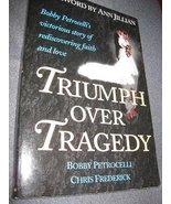 Triumph over Tragedy Petrocelli, Bobby and Frederick, Chris - £4.64 GBP
