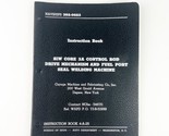 1957 Instruction Book NAVSHIPS S1W Core 3A Rod Fuel Welding Machine West... - $49.99