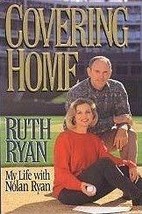 Covering Home: My Life With Nolan Ryan [Apr 01, 1995] Ryan, Ruth - £1.59 GBP