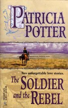 The Soldier And the Rebel by Patricia Potter / 1999 Silhouette Romance Paperback - £0.90 GBP