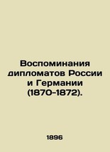 Memories of Russian and German diplomats (1870-1872)./Vospominaniya diplomatov R - £318.94 GBP
