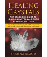 Healing Crystals: The Beginner?s Guide to Healing Crystals and Their Mea... - £9.31 GBP