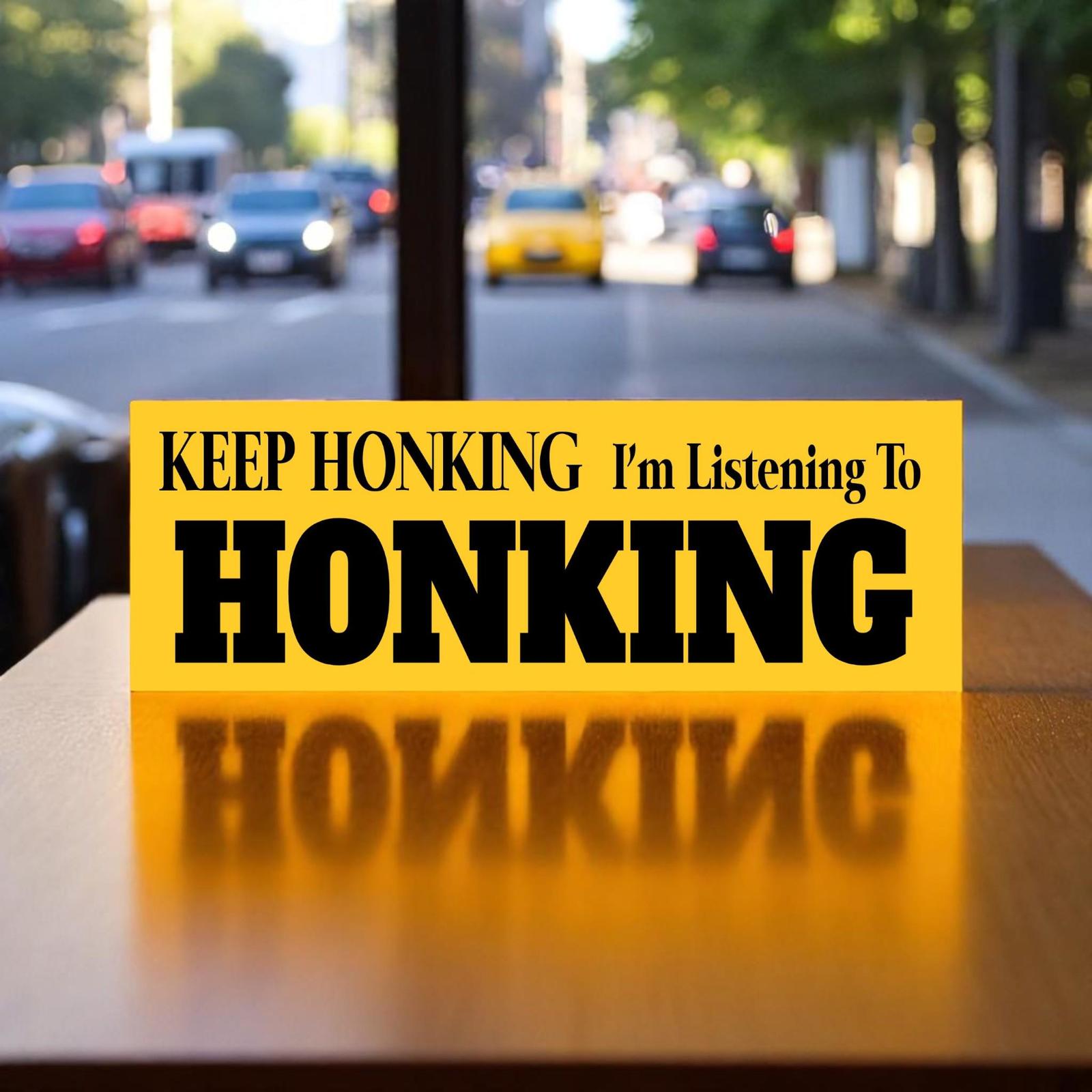 KEEP HONKING Im Listening to HONKING bumper sticker or magnet Keep Honki... - $3.95+