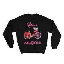 Life is a Beautiful Ride : Gift Sweatshirt Bike Bicycle Outdoors Decor - £22.76 GBP