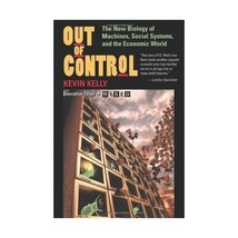 Out of Control: The New Biology of Machines, Social Systems and the Economic Wor - £18.18 GBP