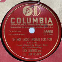 Dick Jurgens 78 RPM Record I’ll Keep The Lovelight Burning Not Good Enough For - £7.67 GBP
