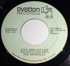 The Kendalls 45 RPM Record - Live &amp; Let Live / Heaven&#39;s Just A Sin Away C6 - £3.10 GBP