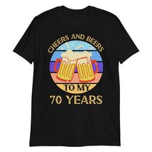 Cheers and Beers to My 70 Years T Shirt 70th Birthday 70 Years Old Gift T-Shirt  - £15.59 GBP+