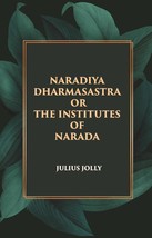 Naradiya Dharmasastra Or The Institutes Of Narada [Hardcover] - £20.62 GBP