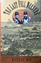 The Last Full Measure Life &amp; Death Of The 1st Minnesota, Richard Moe, Civil War - $21.95