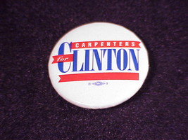 Carpenters For Clinton Political Campaign Pinback Button, Pin, Bill - $6.95