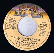 Pure Prairie League Let Me Love You Tonight 45 rpm Janny Lou Canadian Pressing - $4.80