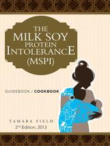 The Milk Soy Protein Intolerance (MSPI): Guidebook / Cookbook, 2nd Editi... - $7.41