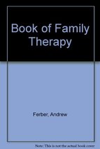The book of family therapy Ferber, Andrew - $3.86