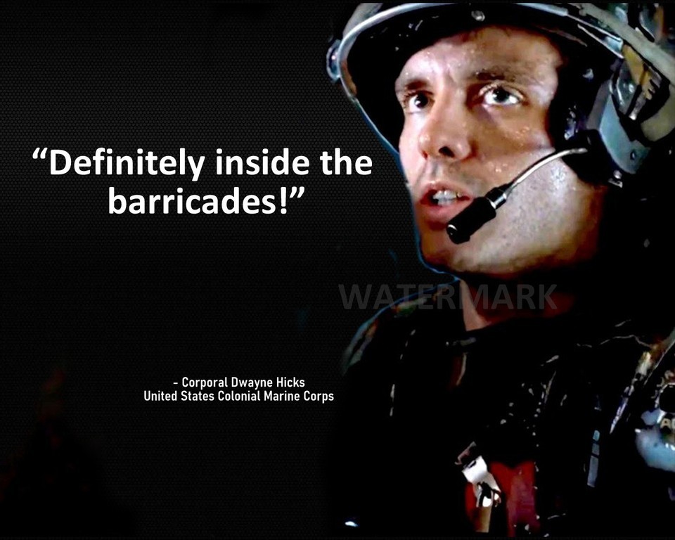 ALIENS CORPORAL HICKS MOVIE QUOTE DEFINITELY INSIDE THE BARRICADES PHOTO... - $9.36