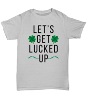 St Patrick&#39;s Day T Shirt Let&#39;s Get Lucked Up Ash-U-Tee - £14.39 GBP