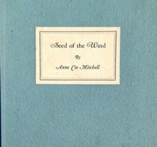 Seed Of The Wind 1929 1st Edition Poems Private Print Anne Coe Mitchell HC E63 - £78.56 GBP